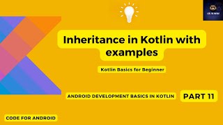 Celebrity Inheritance in Kotlin with example | Open Keyword | Kotlin Basics for beginners | Android | Part 11 Profile