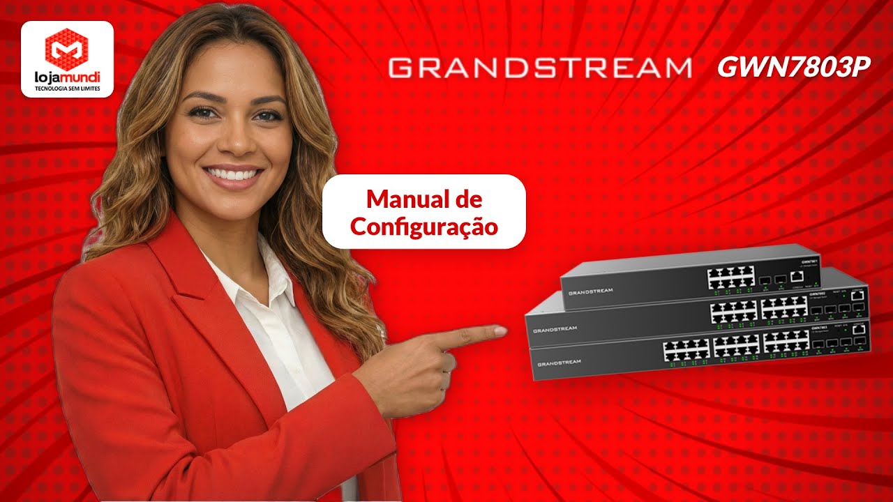 Grandstream GWN7803P: Guia Completo de Configuração, PoE e Segurança PME