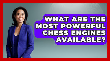 What Are The Most Powerful Chess Engines Available? - The Chess Codex
