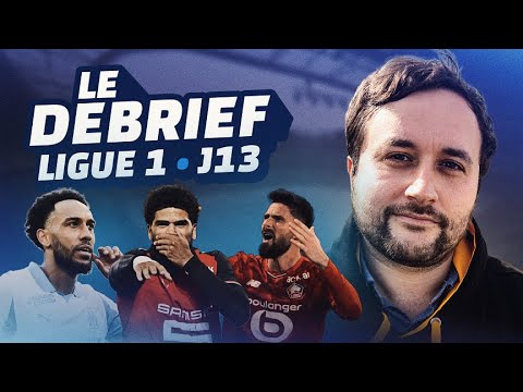 L'OM en feu et nouveau coup de froid sur l'OL ! (Débrief Ligue 1 - J13)