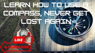 Lost in the woods during hunting season? Learn How to use a Compass Easily