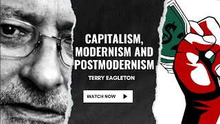 Capitalism, Modernism and Postmodernism | TERRY EAGLETON