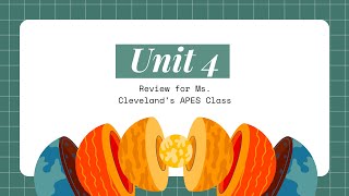 APES Unit 4 Review for Ms. Cleveland's Class!
