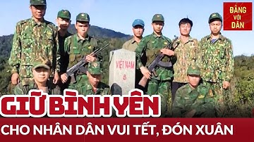 Những cột mốc "sống" trên cực Tây Tổ quốc | Đảng với Dân