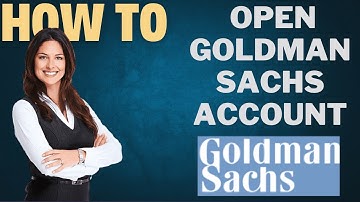 How to open Goldman Sachs account I DOUBLE Z
