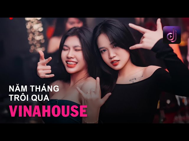 NONSTOP Vinahouse 2025, Năm Tháng Trôi Qua Remix Tiktok - Nhạc Cấp 3 Remix Chia Tay Cuối Cấp