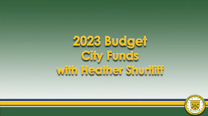 2023 Budget: City Funds with Heather Shurtliff