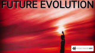 FUTURE EVOLUTION