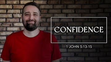 Confidence | 1 John 5:13-15