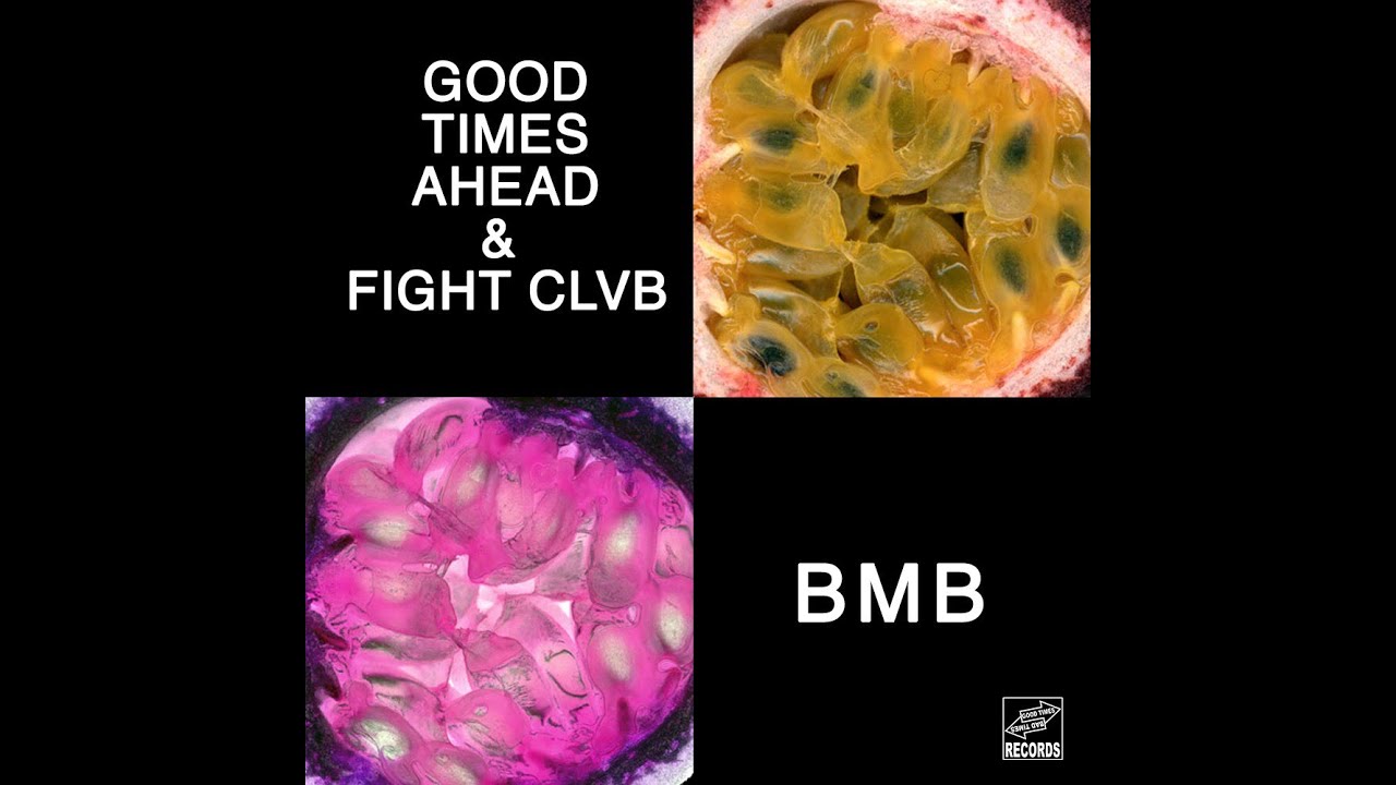 Good Times Ahead  FIGHT CLVB   BMB