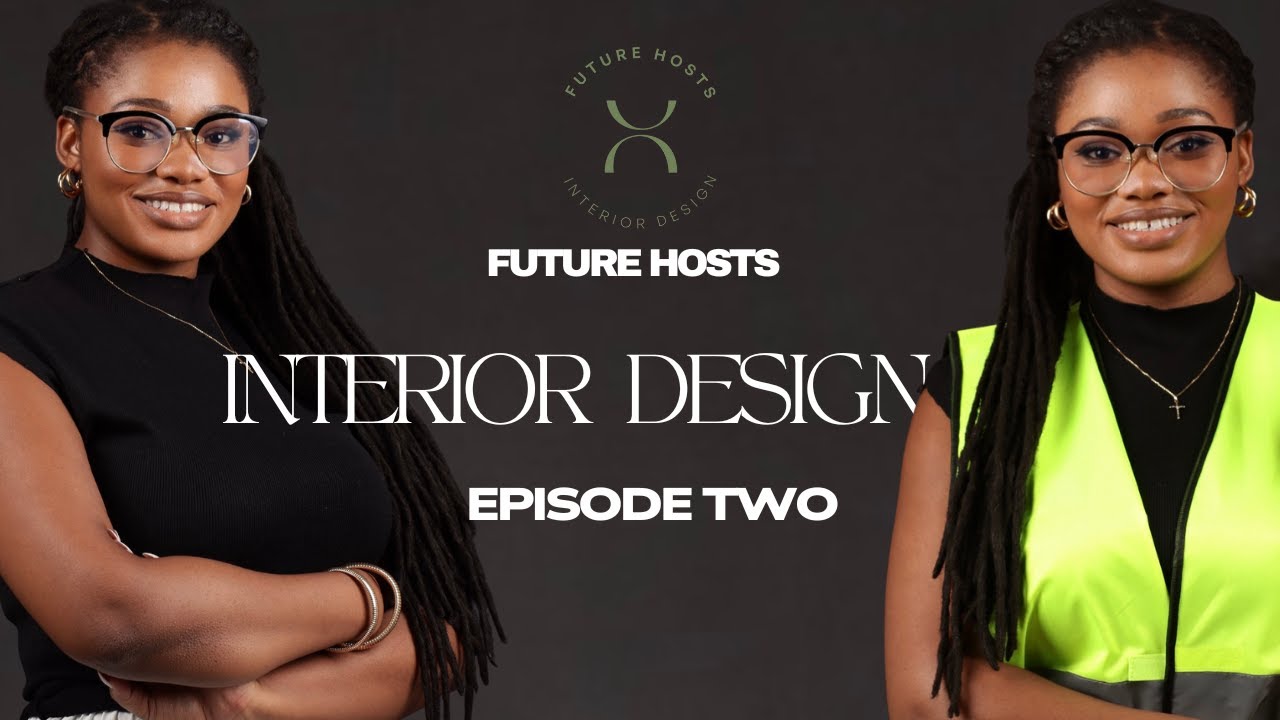 FUTURE HOSTS INTERIOR DESIGN. EPISODE TWO