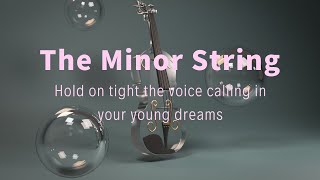 The Minor String, Cuddle Tight the Voice Ringing in Your Young Dreams