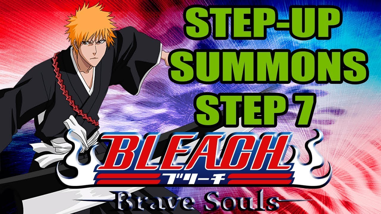 STEP-UP SUMMONS STEP 7 (250 ORBS) | Bleach Brave Souls 
