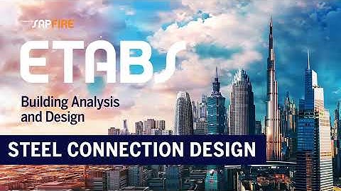 TECH TIPS: ETABS Steel Connection Design