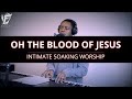 David forlu  oh the blood  intimate soaking worship