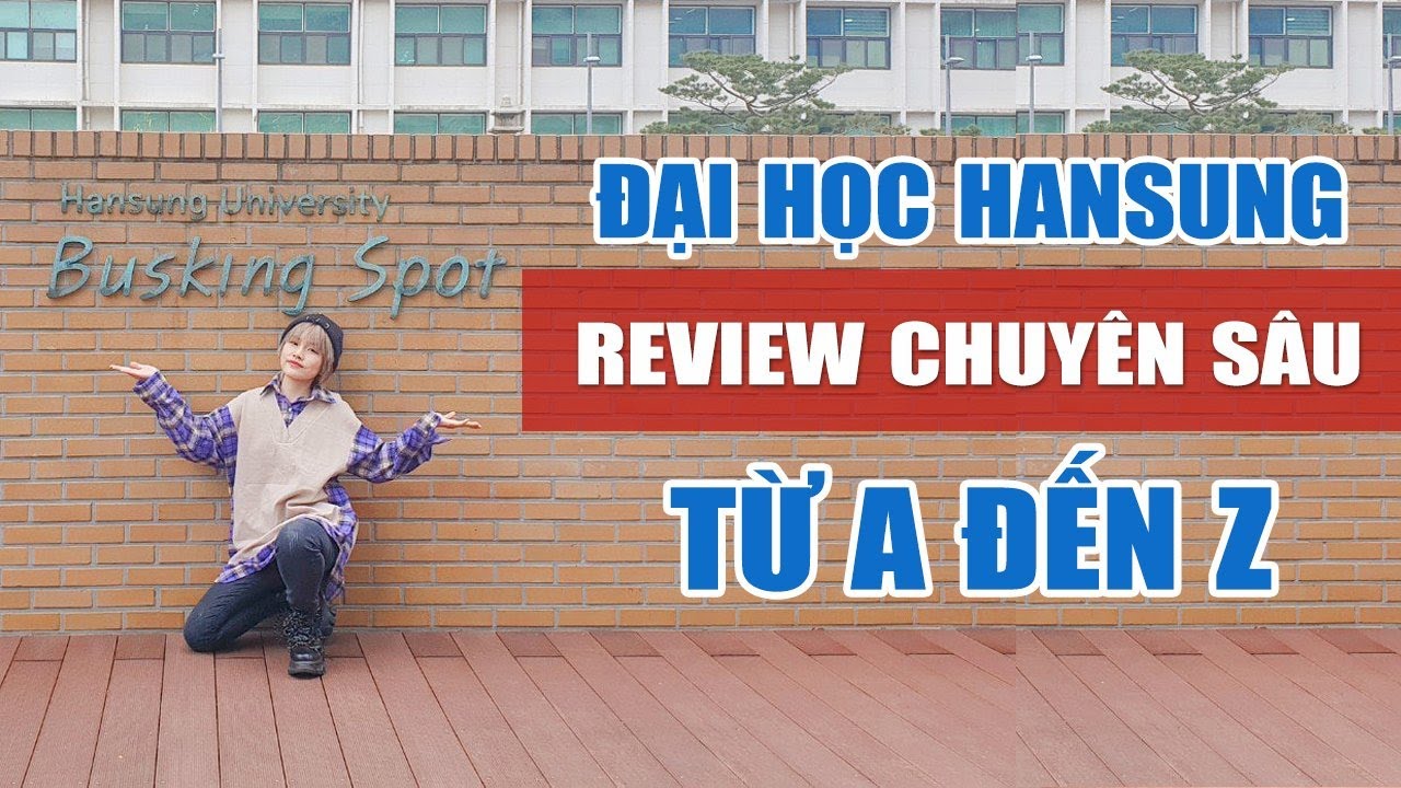 Đại Học Hansung | Review Chuyên Sâu Từ A - Z - youtube