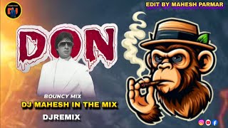 DON DJ REMIX//BOUNCY MIX//#DJ MAHESH IN THE MIX 