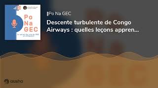 Descente turbulente de Congo Airways : quelles leçons apprendre ? screenshot 4
