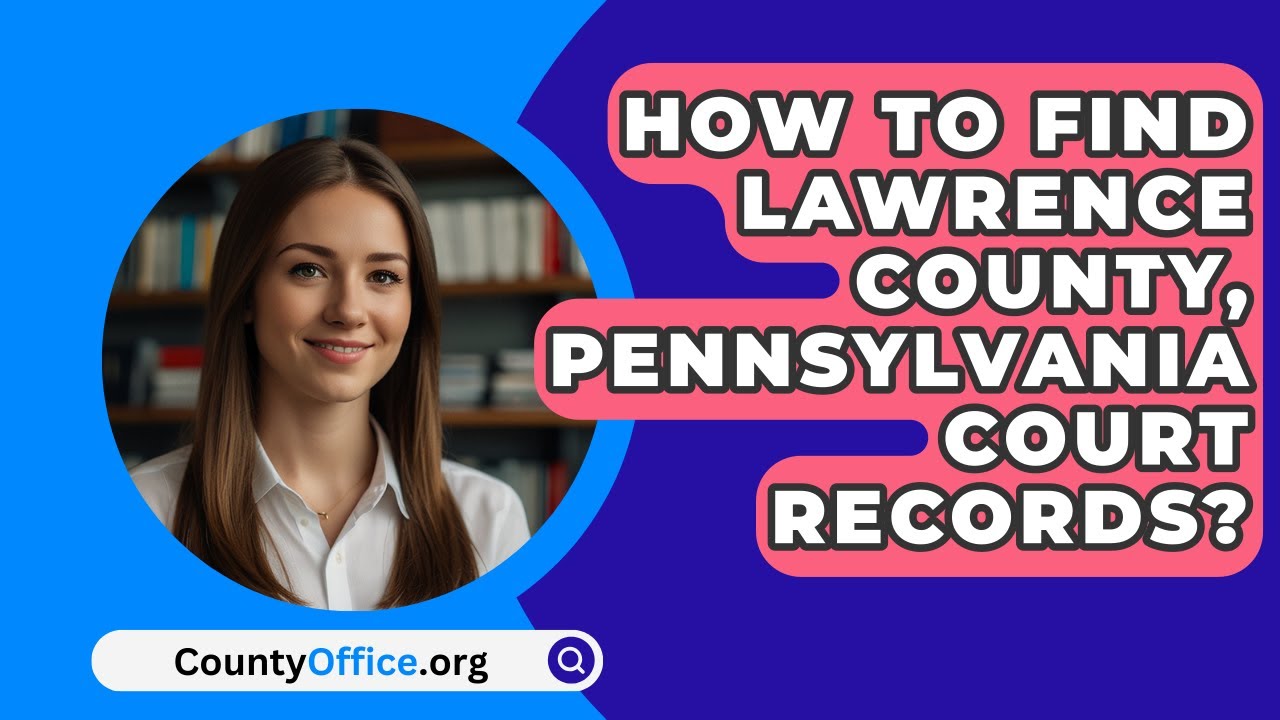 How To Find Lawrence County, Pennsylvania Court Records? - CountyOffice.org