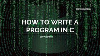 Information How to write a program | C | Programming Language | inFUNmation Guide