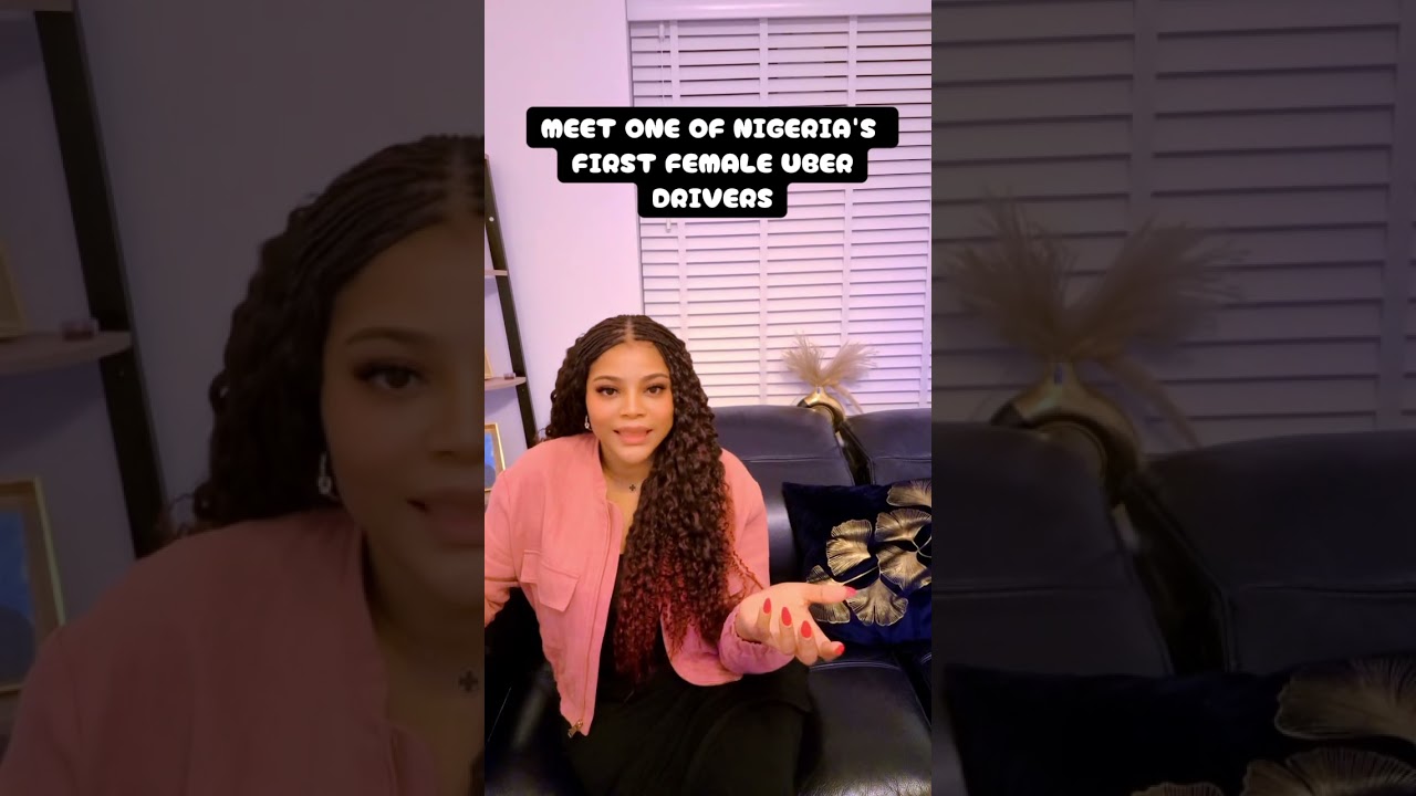 MEET ONE OF NIGERIA'S FIRST FEMALE UBER DRIVERS- PRISCILLA