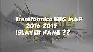 Tansformice MAPA WİN 2016-2017 İSLAYER NAME