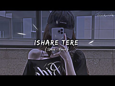 Ishare Tere || Slowed + Reverb || Song || Guru Randhawa || 🎧🎶 #slowedreverb #song