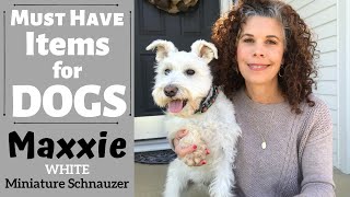 MUST HAVE ITEMS FOR DOGS ~ WHITE MINIATURE SCHNAUZER ~ SCHNAUZER MOM