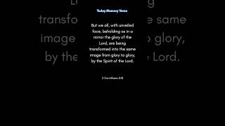 2 Corinthians 3:18 Today Memory Verse #jesuslovesyou #jesussaves #hope #bible