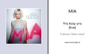 ▶️ Mia - Yra kaip yra (live)