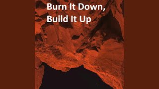 Burn It Down, Build It Up Wealth