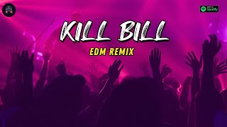 Sza  Kill Bill edm Remix  Dj Gotta