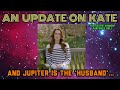 An update on kate what jupiter says about the significant men in her life including the husband