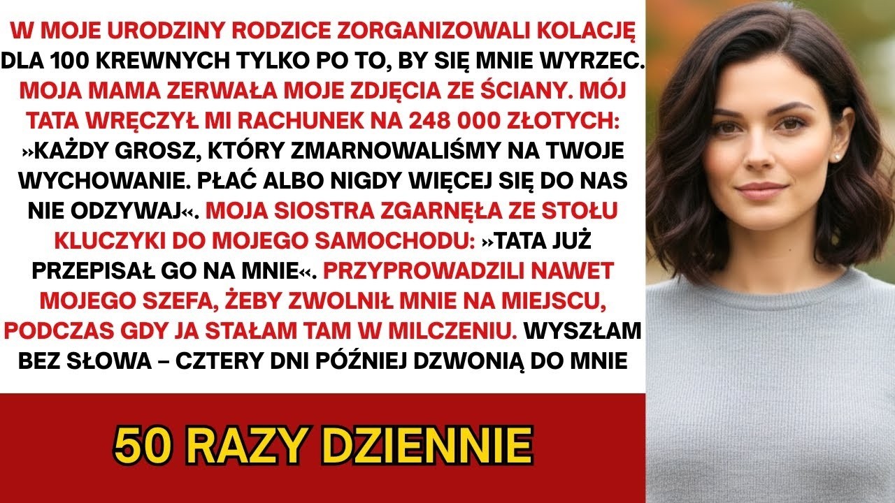 Na moje urodziny rodzice urządzili rodzinną kolację dla 100 krewnych by publicznie mnie odrzucić...
