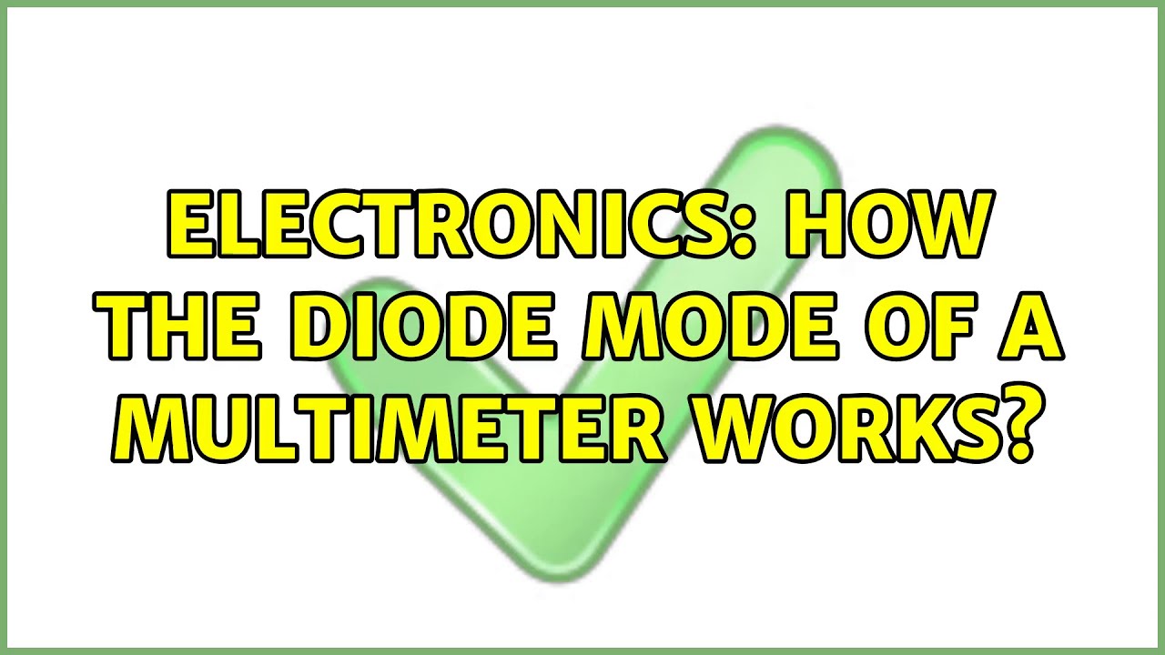 Electronics How the diode mode of a multimeter works? YouTube