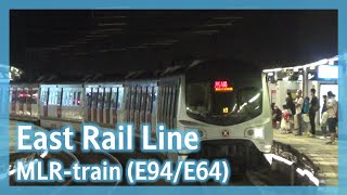 【重出江湖】東鐵綫 MLR-train (E94/E64) 沙田至馬場終點站(二台版)