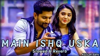 Main Ishq Uska Woh Aashiqui Hai Meri [ Slowed & Reverb ] Lofi Song 🎧 Alka Yagnik – Hindi Sad Song 😢