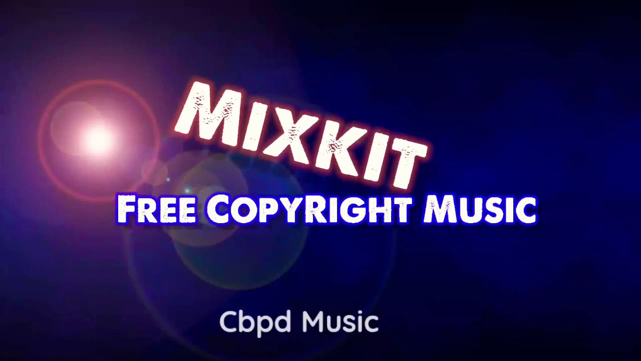 CBPD :| Free CopyRight Music | Mixkit Free CopyRight Music: