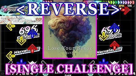 [Reverse] 【DDR GP(A3)】 Lose Your Sense / ZxNX [SINGLE CHALLENGE] 譜面確認+Clap