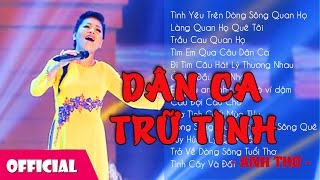 Anh Thơ | Nhạc Dân Ca Trữ Tình Hay Nhất | Tình Yêu Trên Dòng Sông Quan Họ