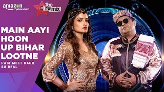 Main Aayi Hoon Up Bihar Lootne-The Remix Amazon Prime Original Episode 5 Rashmeet Kaur Su Real