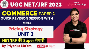 UGC NET 2023 COMMERCE | Pricing Strategy | Unit 3 | Revision With MCQ | Priyanka Ma