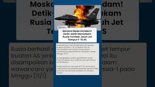 Moskow Balas Dendam Jet Tempur F-16 As Ditembak Jatuh Pasukan Rusia, Klaim Target Yang Menarik