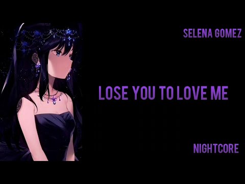 nightcore-(lyrics)---lose-you-to-love-me---(selena-gomez)