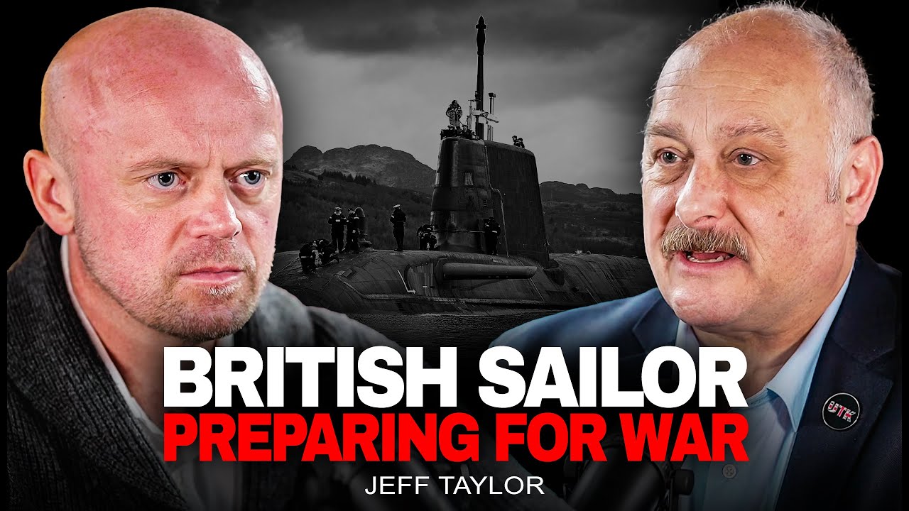 Britain MUST Prepare for Global War | Former Submariner Jeff Taylor Speaks Out