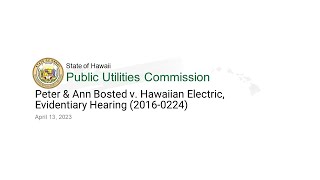 Peter & Ann Bosted v. Hawaiian Electric, Evidentiary Hearing (2016-0224)