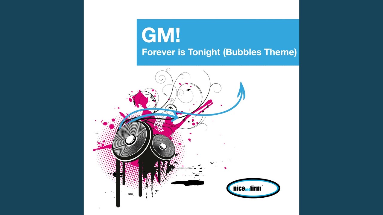 Forever Is Tonight (Bubbles Theme)