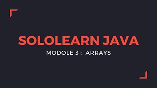 Java  Modole 3 :  Arrays . SoloLearn
