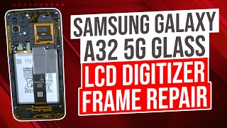 تعمیر / تعویض جزییات قاب دیجیتایزر LCD شیشه ای سامسونگ گلکسی A32 5G