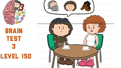 Brain Test 3 Level 150 Alyx wants to talk about her recent adventure on saving his father